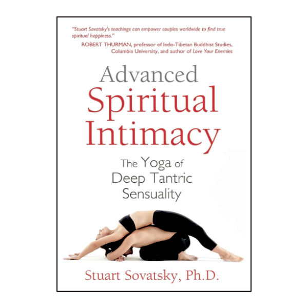 Advanced Spiritual Intimacy by Stuart Sovatsky