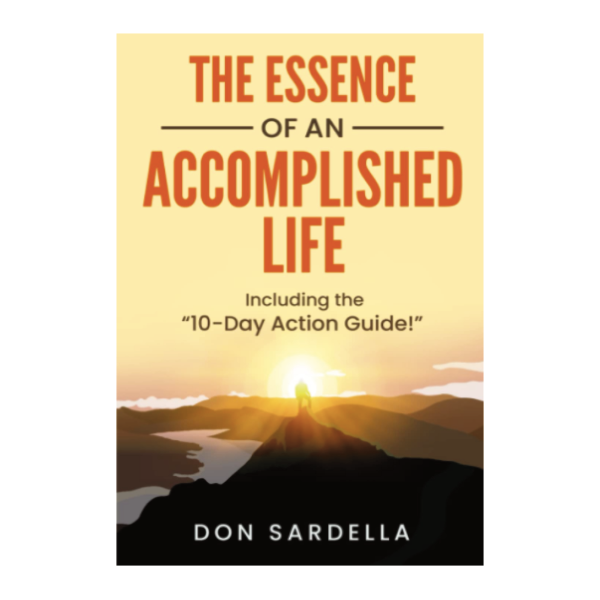 THE ESSENCE OF AN ACCOMPLISHED LIFE by Don Sardella