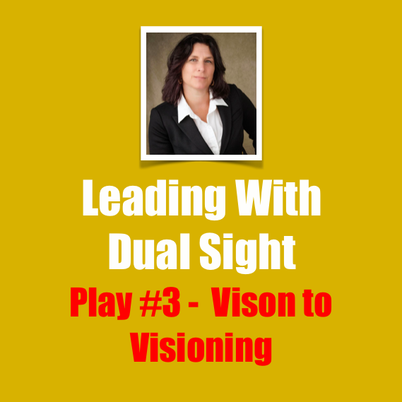 Dr. Pam Denton Play #3 - Vision to Visioning Dr. Pam Denton Play #3 - Vision to Visioning