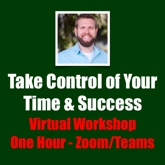 Ryan Dunphy - Take Control of Your Time and Success - Virtual Workshop - One Hour - Zoom/Teams