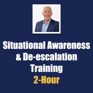 Situational Awareness & De-escalation Training 2 Hour