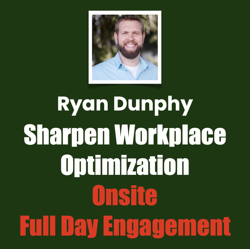 Ryan Dunphy, Sharpen Workplace Optimization, Onsite Full Day Engagement