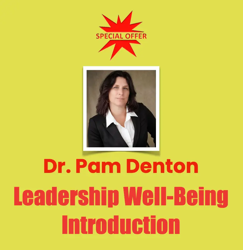 Dr. Pam Denton Leadership Well-Being Introduction