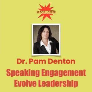 Dr. Pam Denton Speaking Engagement Evolve Leadership