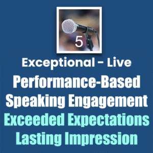 Exceptional Live Performance-Based Speaking Engagement Exceeded Expectations Lasting Impression