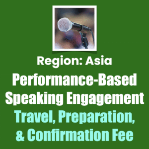 Region: Asia Performance-Based Speaking Engagement Travel, Preparation, & Confirmation Fee