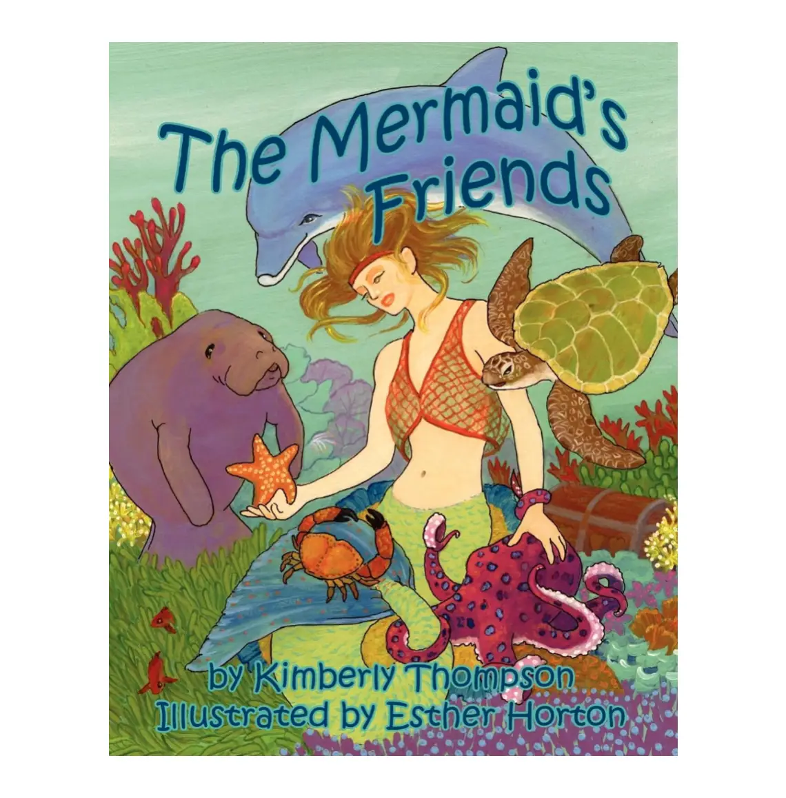 The Mermaid's Friends by Kimberley Thompson